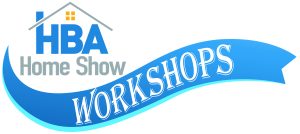2022 Home Show Workshops